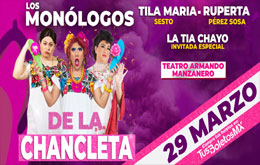 Tila María Sesto y Ruperta Pérez Sosa presentan: Los Monólogos de la Chancleta en Mérida - 29 de Marzo
