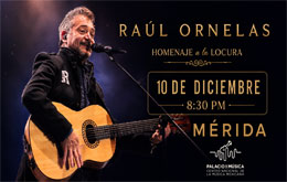 Raúl Ornelas: “Homenaje a la locura” -  Mérida