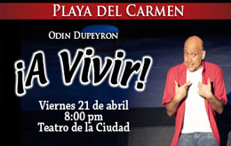 ¡A Vivir! de Odín Dupeyron en Playa del Carmen