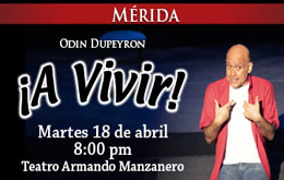 ¡A Vivir! de Odin Dupeyron en Mérida