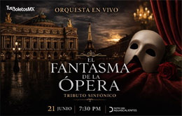 El Fantasma de la Ópera - Aguascalientes