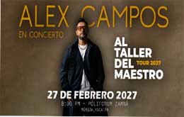 Alex Campos en Concierto: “Al Taller del  Maestro” Tour 2027 - Mérida