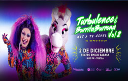 Turbulence y Burrita Burrona presentan: Muy a tu Nivel  Vol. 2 en Tuxtla