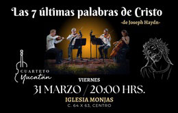 Cuarteto Yucatán presenta: Las 7 últimas palabras de Cristo en Mérida
