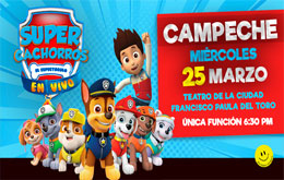 Súper Cachorros el espectáculo en Vivo - Campeche