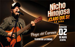 Nicho Hinojosa, ¡Claro que sí! La gira - Playa de Carmen