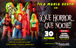 Tila María Sesto en: ¡Que horror...Que noche! en Mérida