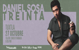 Daniel Sosa presenta: Treinta en Tuxtla