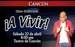 ¡A Vivir! de Odín Dupeyron en Cancún